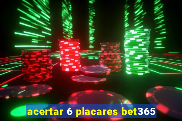 acertar 6 placares bet365